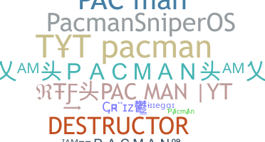 Nickname - Pacman