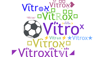 Nickname - Vitrox