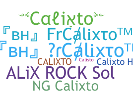Nickname - Calixto