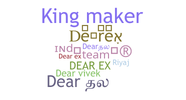 Nickname - Dearex