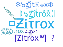 Nickname - Zitrox