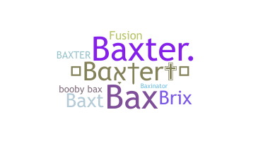 Nickname - Baxter
