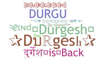Nickname - Durgesh