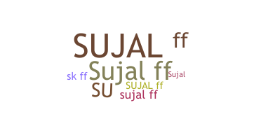 Nickname - Sujalff