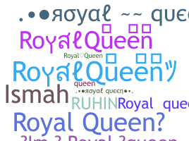 Nickname - RoyalQueen