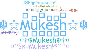 Nickname - Mukesh