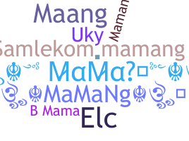 Nickname - Mamang