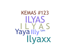 Nickname - Ilyas