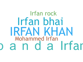 Nickname - IrfanKhan