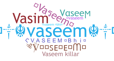 Nickname - Vaseem
