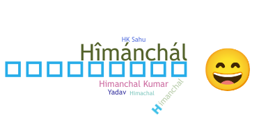 Nickname - Himanchal