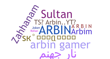 Nickname - Arbin