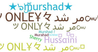 Nickname - Murshad