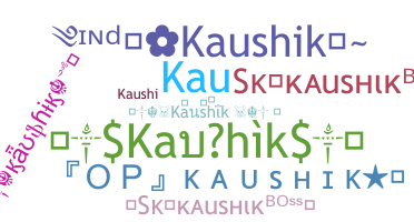 Nickname - Kaushik