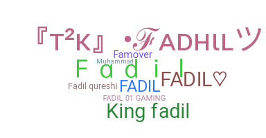 Nickname - Fadil