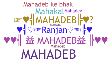 Nickname - Mahadeb