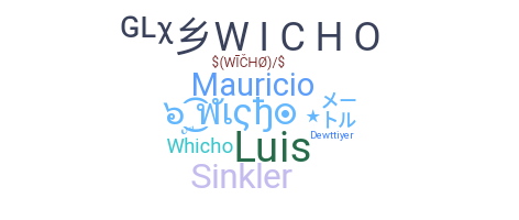 Nickname - Wicho