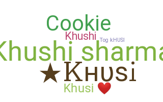 Nickname - Khusi