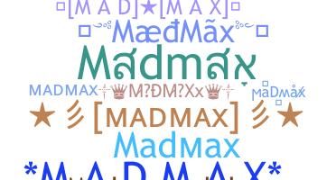 Nickname - Madmax