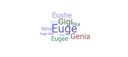 Nickname - Eugenia