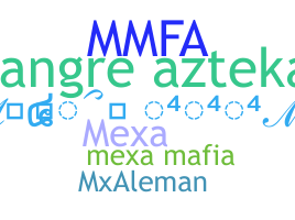 Nickname - MexaMafia