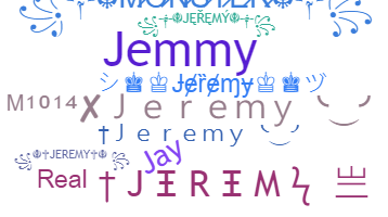 Nickname - Jeremy
