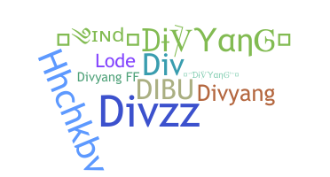 Nickname - Divyang