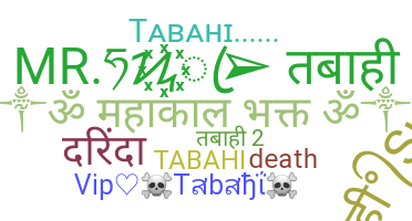 Nickname - Tabahi