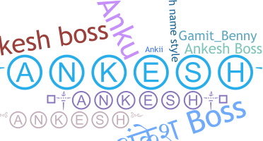Nickname - Ankesh