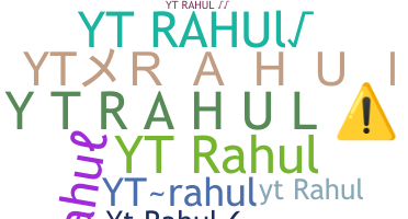 Nickname - Ytrahul