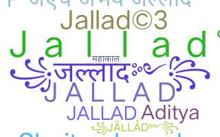 Nickname - Jallad