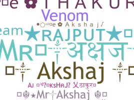Nickname - Akshaj