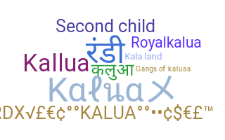 Nickname - Kalua