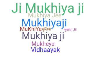 Nickname - Mukhiya