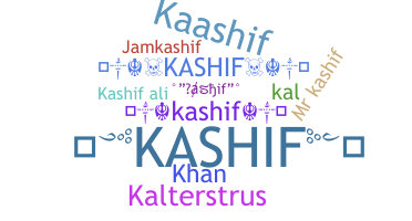 Nickname - Kashif