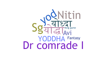 Nickname - Yoddha