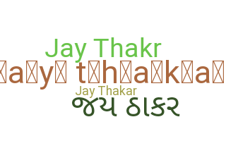 Nickname - Jaythakar