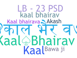 Nickname - Kaalbhairav