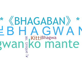 Nickname - Bhagwan
