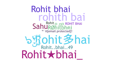 Nickname - rohitbhai