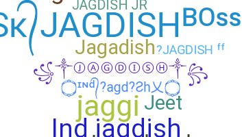 Nickname - Jagdish