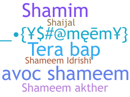 Nickname - Shameem