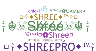 Nickname - Shree