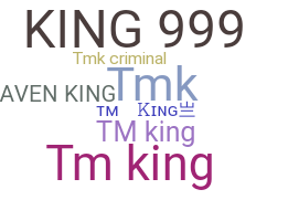 Nickname - TMKING