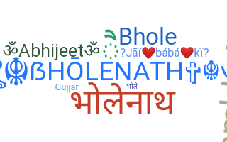 Nickname - bholenath