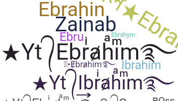 Nickname - Ebrahim