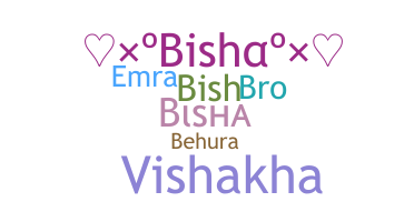 Nickname - Bisha
