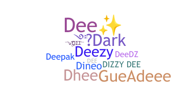 Nickname - Dee