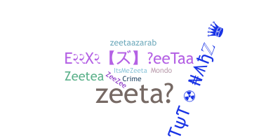 Nickname - Zeeta