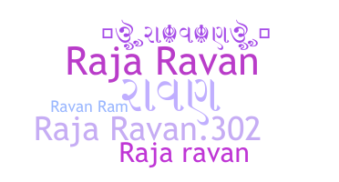 Nickname - Rajaravan